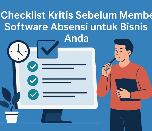 Checklist Kritis Sebelum Membeli Software Absensi untuk Bisnis Anda