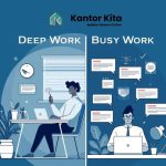 Deep Work vs Busy Work: Perbedaan dan Cara Mengelolanya