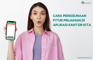 Cara Penggunaan Fitur Pinjaman Di Aplikasi Kantor Kita