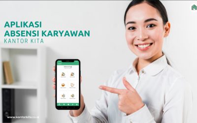 Rekomendasi Aplikasi absensi karyawan: Aplikasi Kantor Kita Permudah Kegiatan