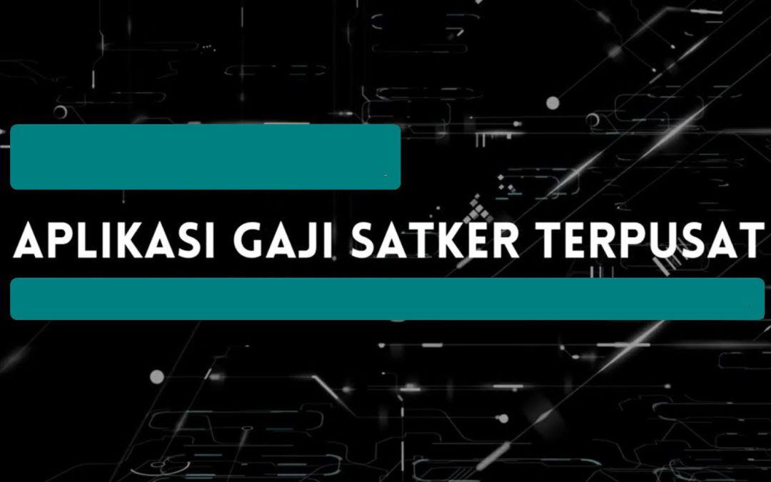 Aplikasi Gaji Satker Terpusat dengan Sistem Terintegrasi